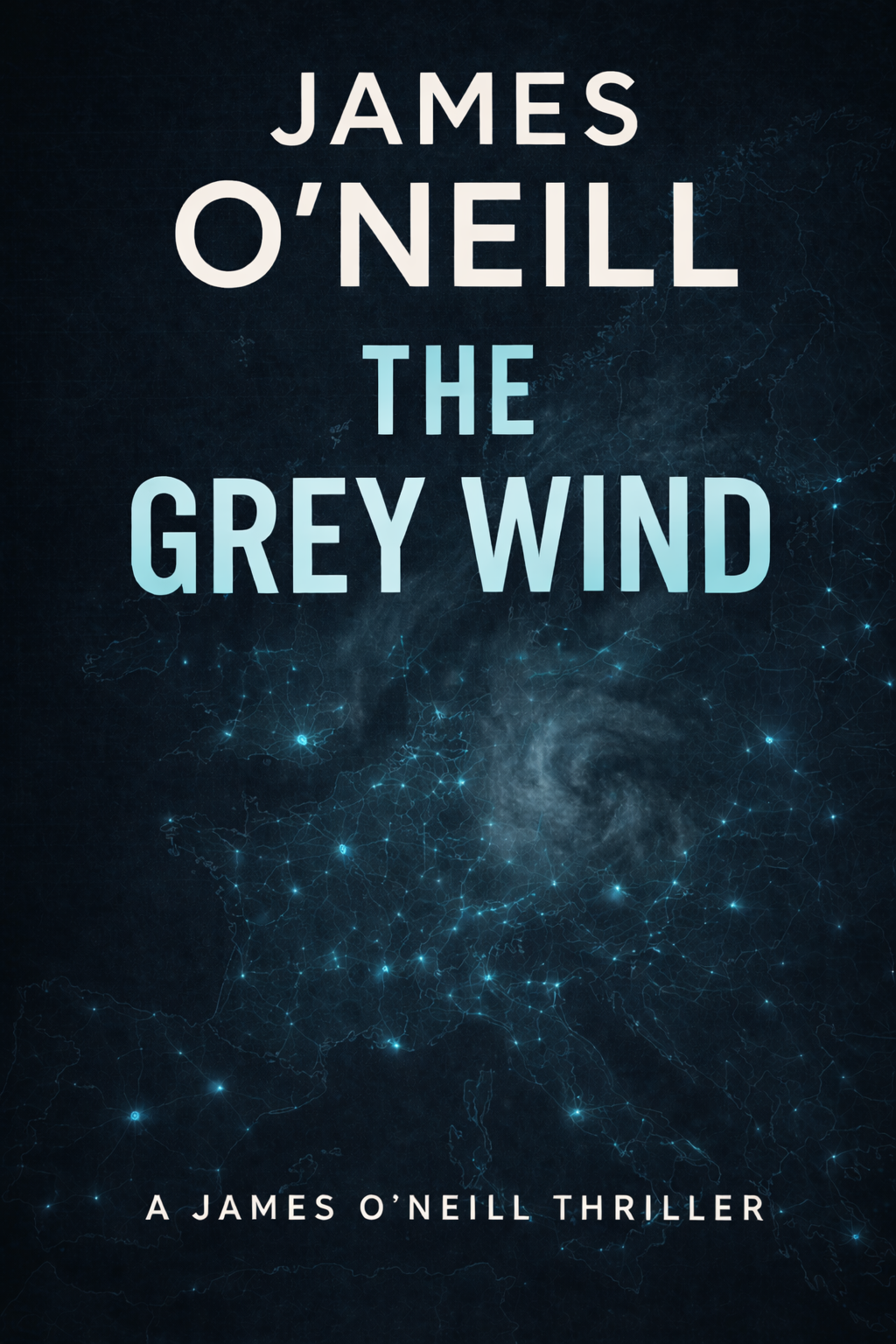 Book cover of The Grey Wind by James O'Neill — British cyber thriller